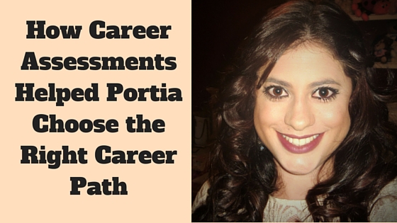 How Career Assessments Helped Portia Choose the Right Career Path