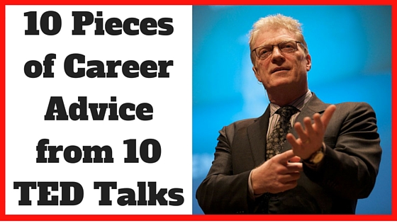 10 Pieces of Career Advice from 10 TED Talks