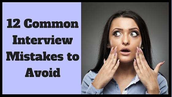 12 Common Interview Mistakes to Avoid
