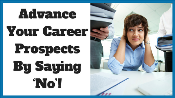 Advance Your Career Prospects By Saying ‘No’!(2)