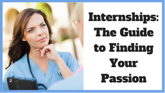 Internships: The Guide to Finding Your Passion