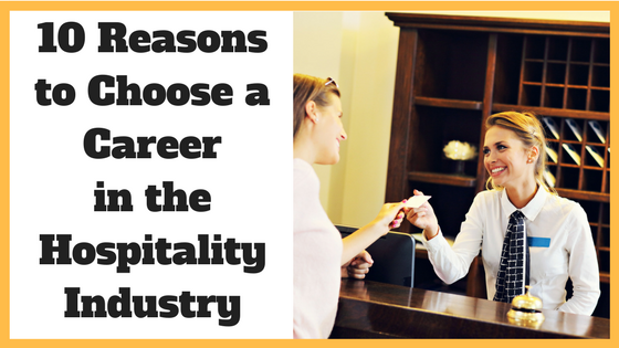 10 Reasons to Choose a Career in Hospitality