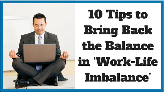 https://career.noomii.com/wp-content/uploads/2017/09/10-Tips-to-Bring-Back-the-Balance-in-%E2%80%98Work-Life-Imbalance%E2%80%99.png