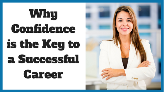 Why Confidence is the Key to a Successful Career